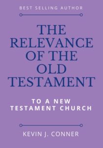 Relevance of the Old Testament to a New Testament Church – Kevin Conner