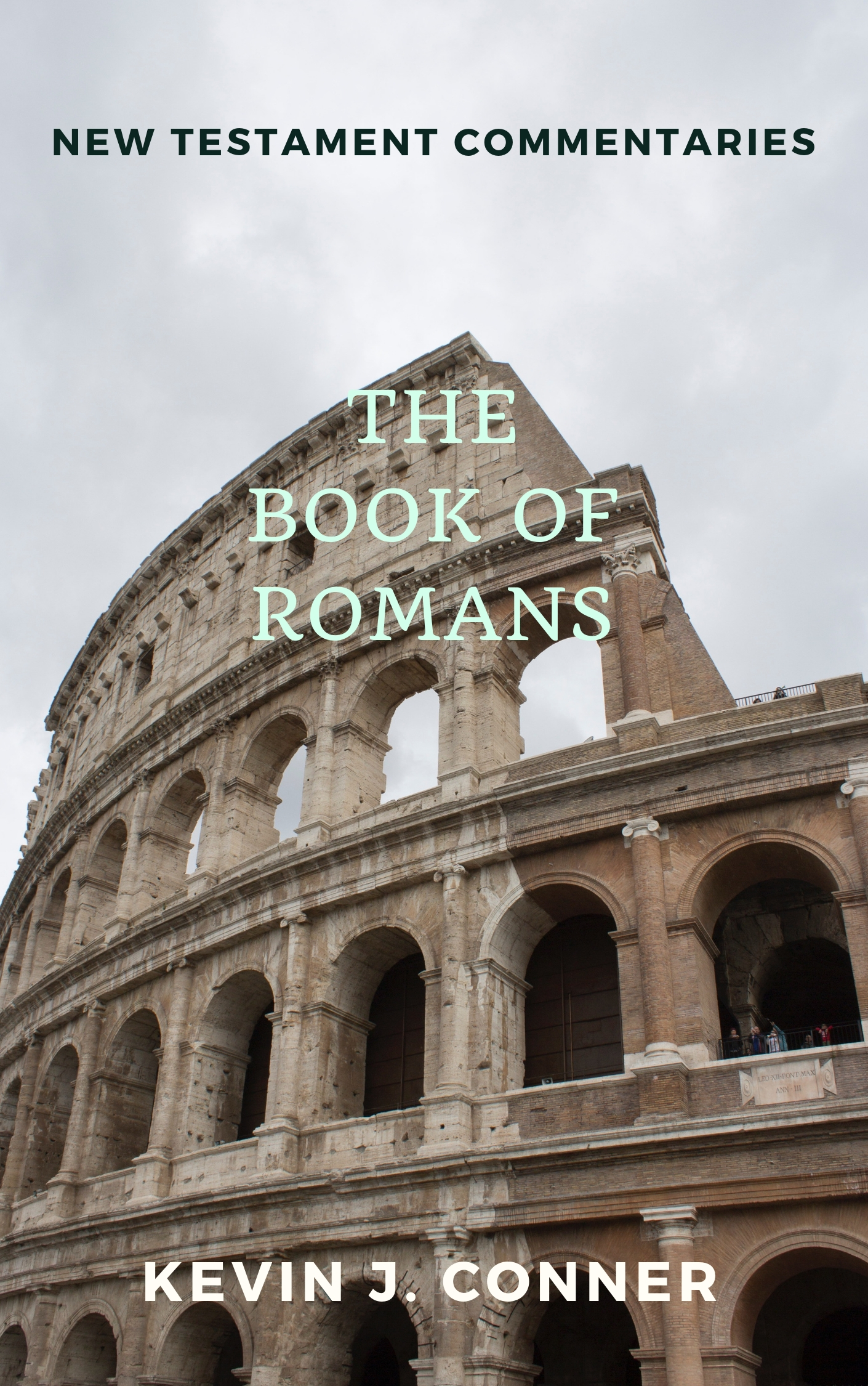 The Book Of Romans A Commentary Kevin Conner